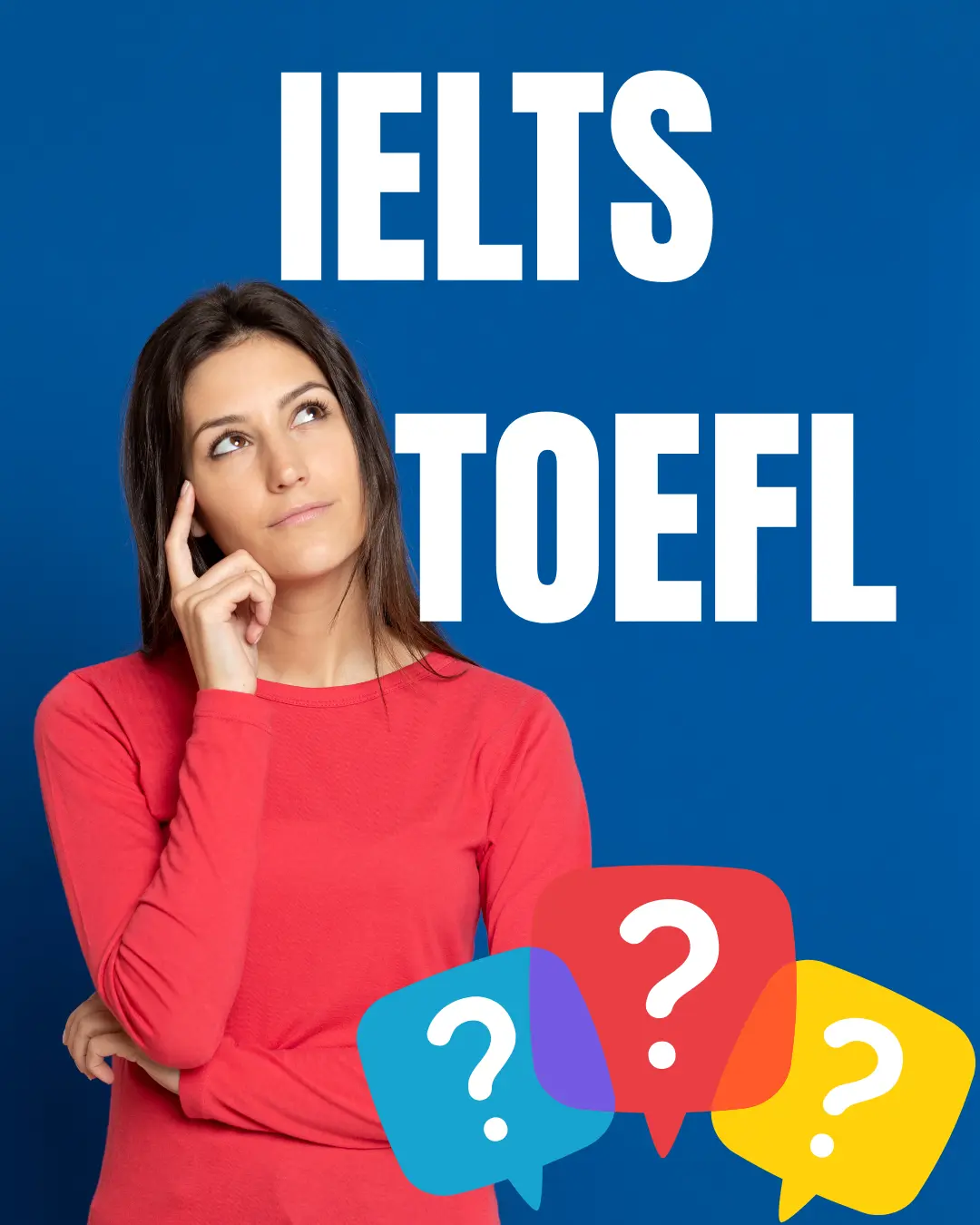Test IELTS o TOEFL: quale scegliere per la tua application